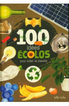 100 idees ecolos pour aider la planete
