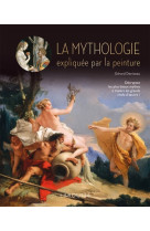 La mythologie expliquee par la peinture