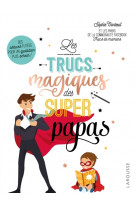 Trucs magiques des supers papas