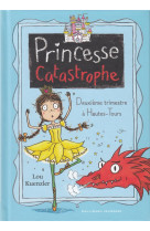 Princesse catastrophe, 2 - deuxieme trimestre a hautes-tours
