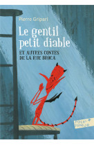 Le gentil petit diable et autres contes de la rue broca