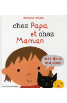 Chez papa et chez maman - mes deux maisons