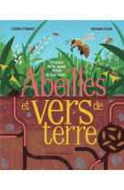 Abeilles et vers de terre - pourquoi notre monde depend de leur survie