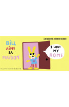 Bill aime sa maison