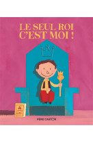 Le seul roi, c-est moi !