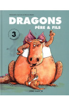 Dragons pere & fils - 3 aventures