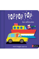 Pop pop pop: mon imagier pop-up des vehicules - vol02