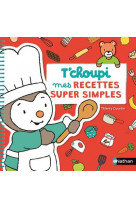 T-choupi mes recettes super simple