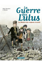 La guerre des lulus - t01 - 1914, la maison des enfants trouves