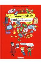 Consommation : le guide de l-anti-manipulation