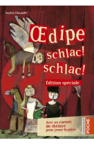 Oedipe schlac! schlac! - nouvelle edition