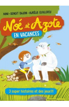 Noe et azote en vacances