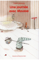 Une journee avec mousse