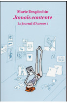 Journal d-aurore 1 (poche) jamais contente (le)