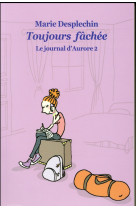 Journal d aurore 2 poche toujours fachee (le)