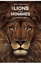 Des lions et des hommes - tome 1 - le refuge de valreve