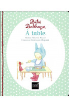 Bebe balthazar - a table - pedagogie montessori 0/3 ans