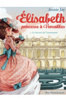 Elisabeth, princesse a versailles - elisabeth t1 le secret de l'automate