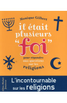 Il etait plusieurs foi - pour repondre aux questions des enfants sur les religions