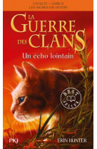 La guerre des clans, cycle iv - tome 2 un echo lointain