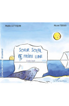 Soeur soleil et frere lune - a partir de 6 ans