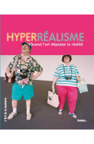 Hyperrealisme, quand l'art depasse la realite