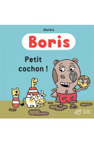 Boris, petit cochon !