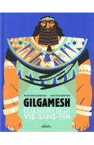 Gilgamesh et le secret de la vie-sans-fin