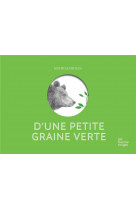D'une petite graine verte