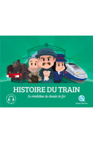 Histoire du train - la revolution du chemin de fer
