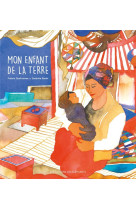 Mon enfant de la terre