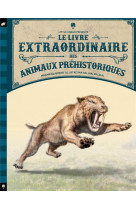 Le livre extraordinaire des animaux prehistoriques