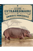 Le livre extraordinaire des animaux dangereux