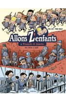 Allons z'enfants - t01 - francois & josette - de 1870 a 1918