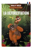 Willy wild - la deforestation