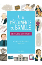 A la decouverte du braille - histoire et usages