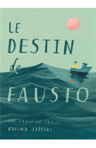 Le destin de fausto - une fable en images