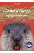 Le castor d'europe, infatigable bâtisseur