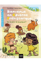 Bienvenue en caverne prehistorique - t05 - bienvenue en caverne prehistorique - en avant la musique