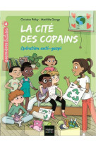 La cite des copains - t08 - la cite des copains - operation anti-gaspi ce1/ce2 des 7 ans