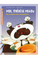 Moi, therese miaou - t08 - moi, therese miaou - qui a pique mes croquettes ? cp/ce1 6/7 ans