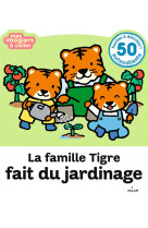 La famille tigre fait du jardinage