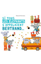 Si tous les elephants s'appelaient bertrand