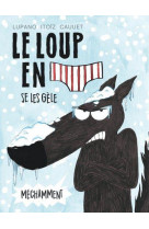 Le loup en slip - tome 2 - le loup en slip se les gele mechamment