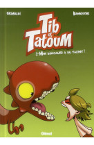 Tib et tatoum - tome 02 - mon dinosaure a du talent !