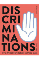 Discriminations - inventaire pour ne plus se taire