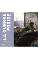 La guerre froide racontee a tous