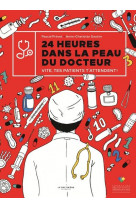 24 heures dans la peau du docteur - vite, tes patients t'attendent !