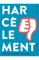 Harcelement - inventaire pour ne plus se taire