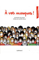 A vos masques ! - 120 dessins de presse
